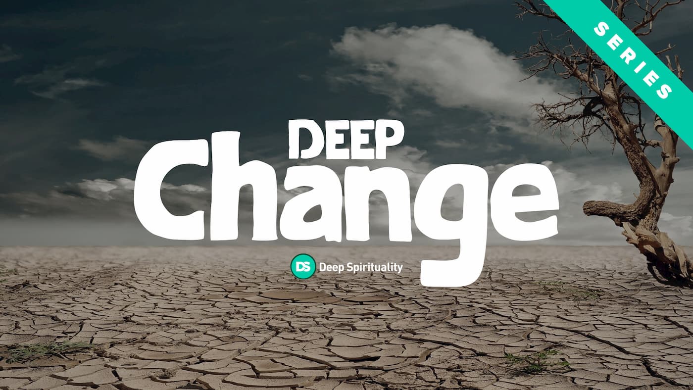 Deep Change, Part 6: Deep Awareness 1