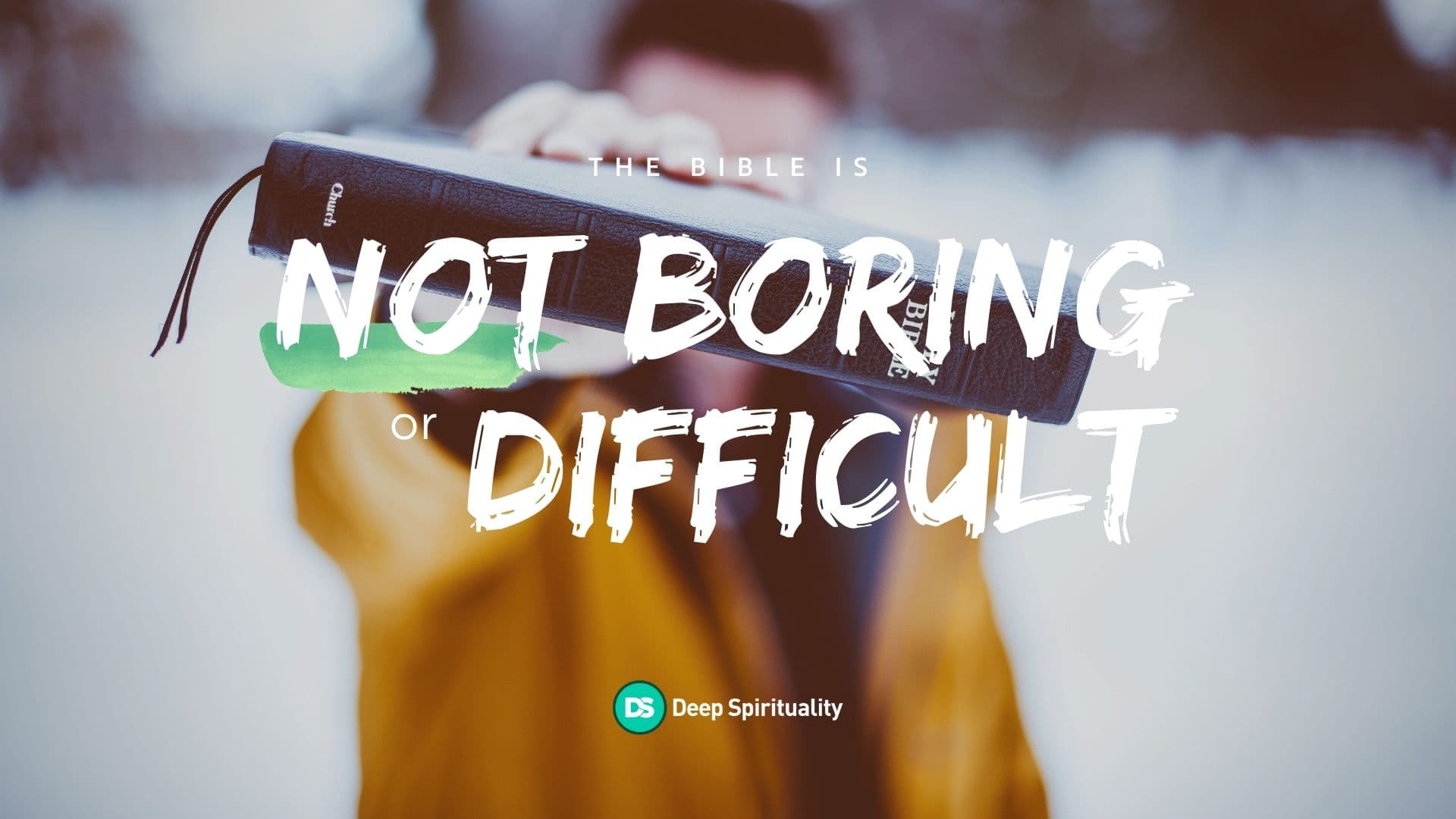 the bible is not boring or difficult