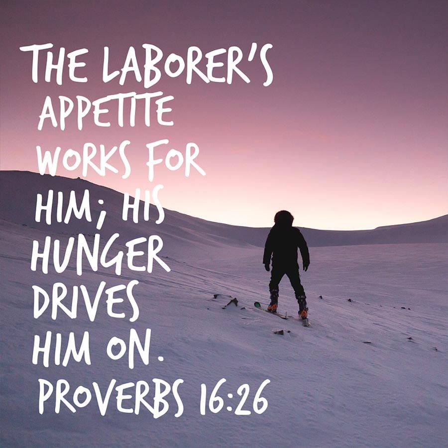 Proverbs 16:26