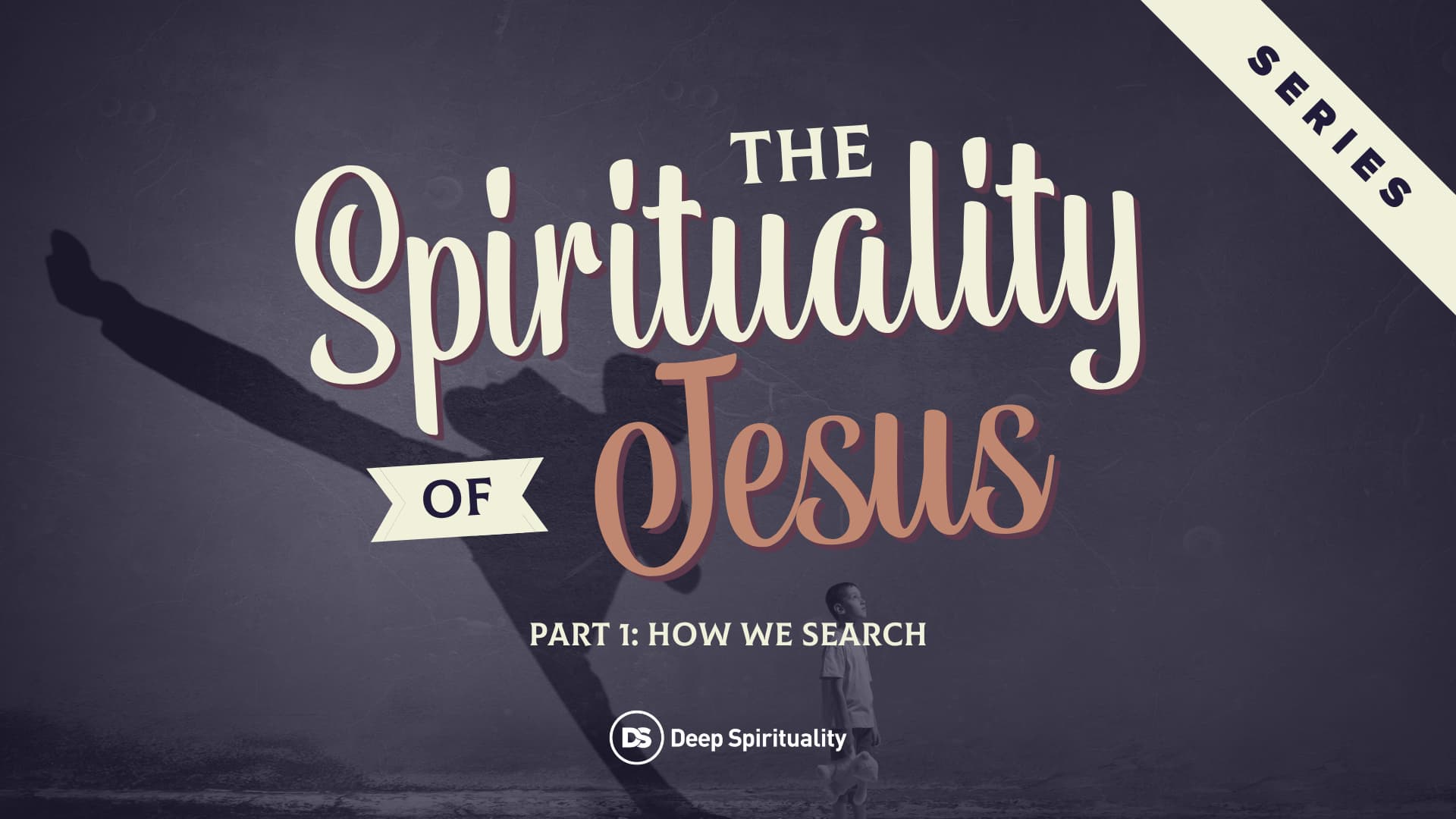 The Spirituality of Jesus 1