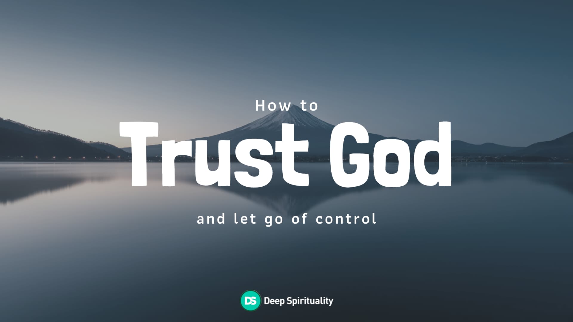 How To Trust God and Let Go Of Control 3