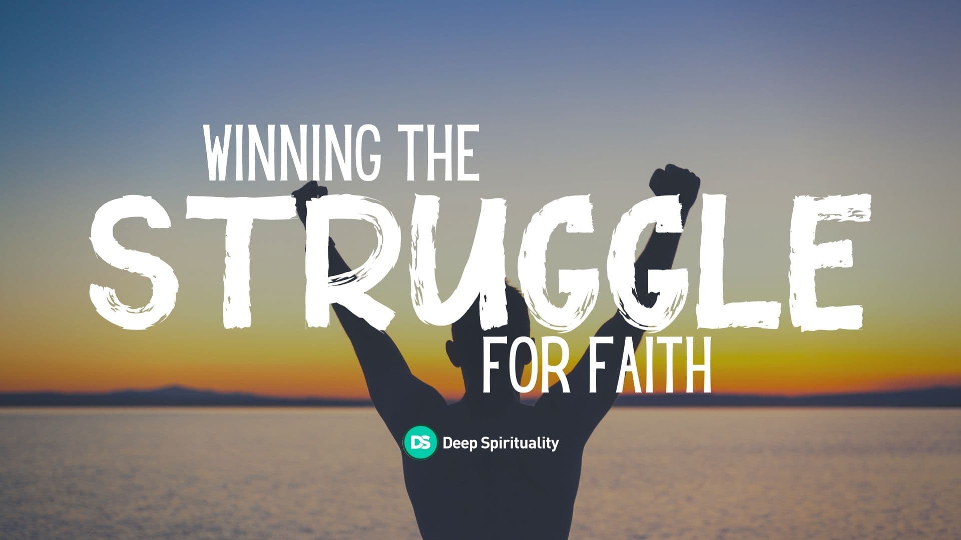 Winning the Struggle for Faith 1