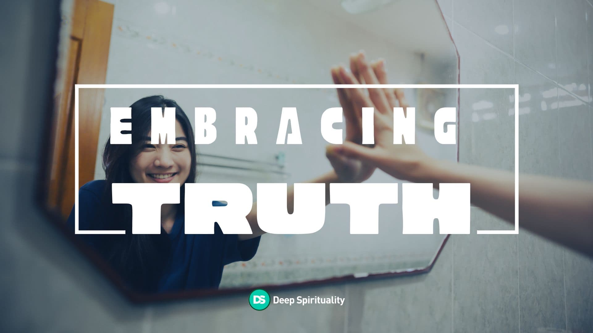 embracing truth