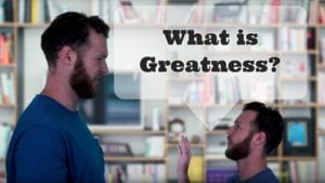 what is greatness 3