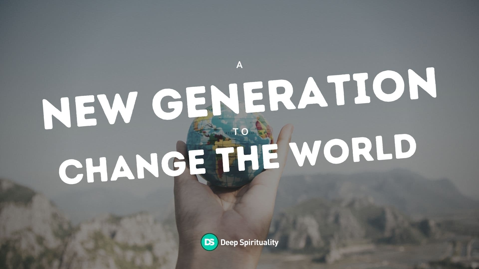 A New Generation to Change the World 3