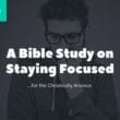Bible study on staying focused
