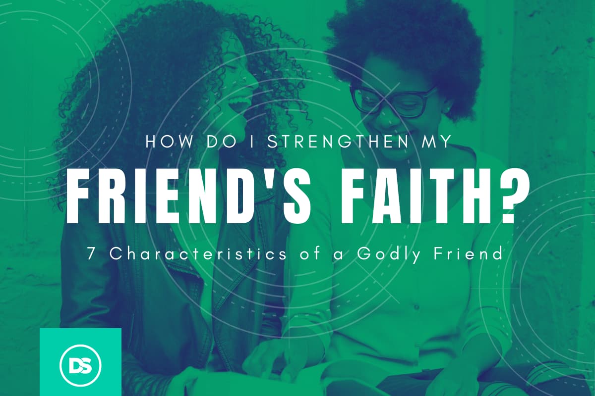 7 Characteristics of a godly friend