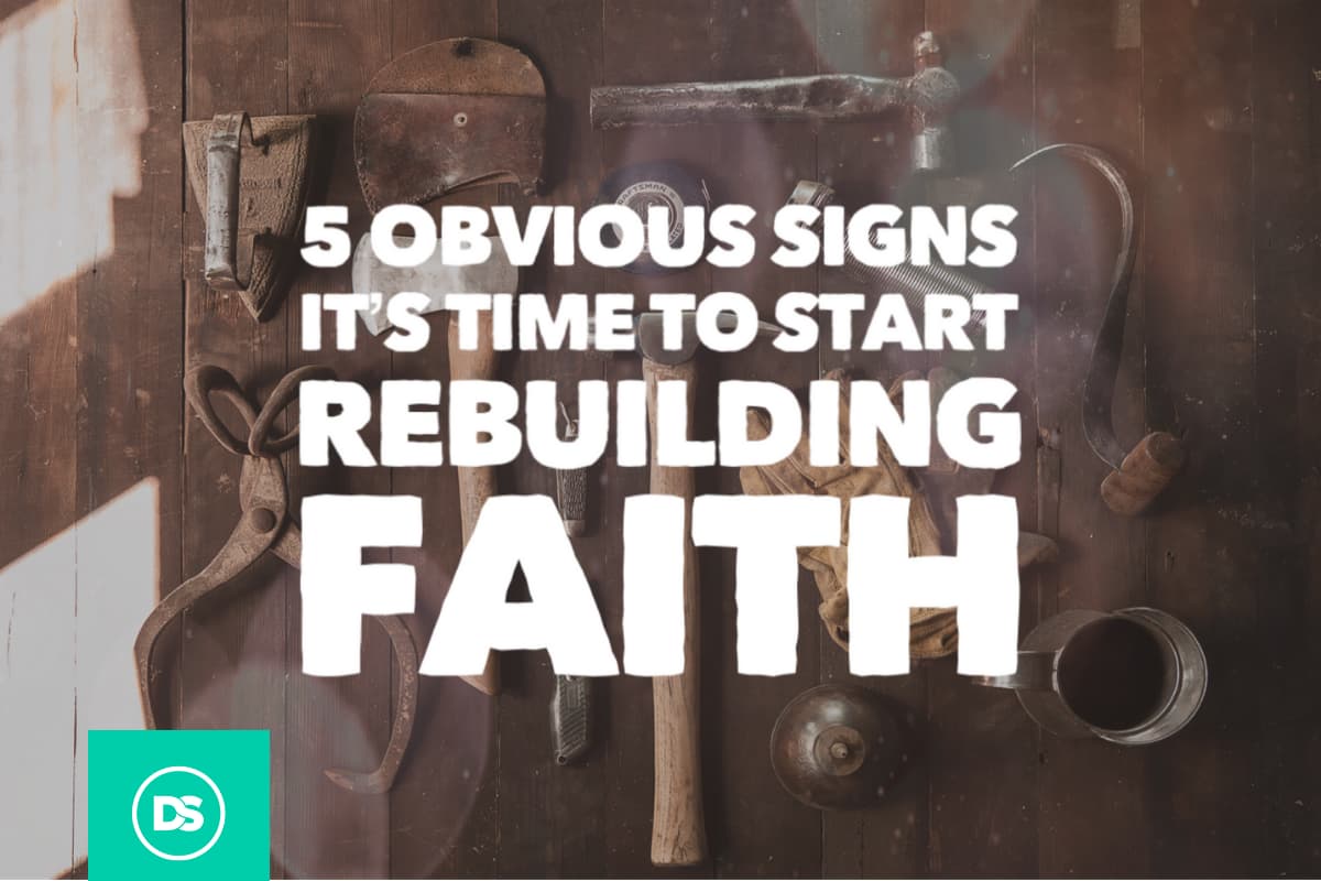 Rebuilding Faith - 5 Obvious Signs