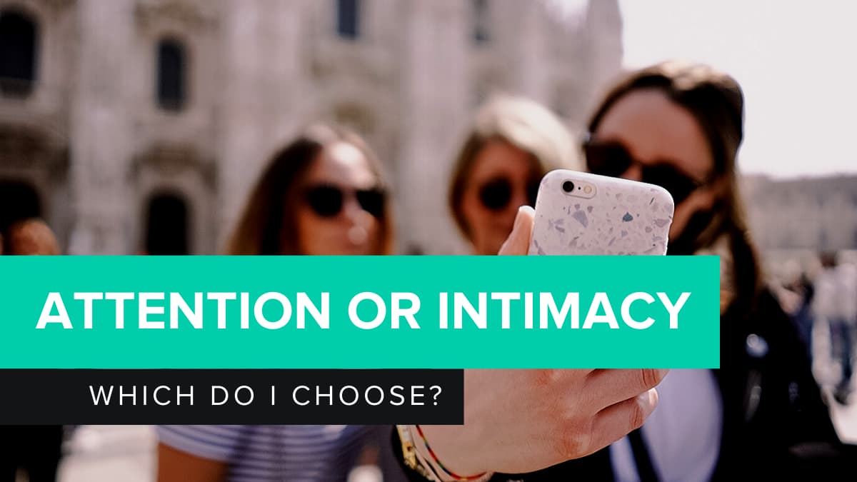 attention or intimacy