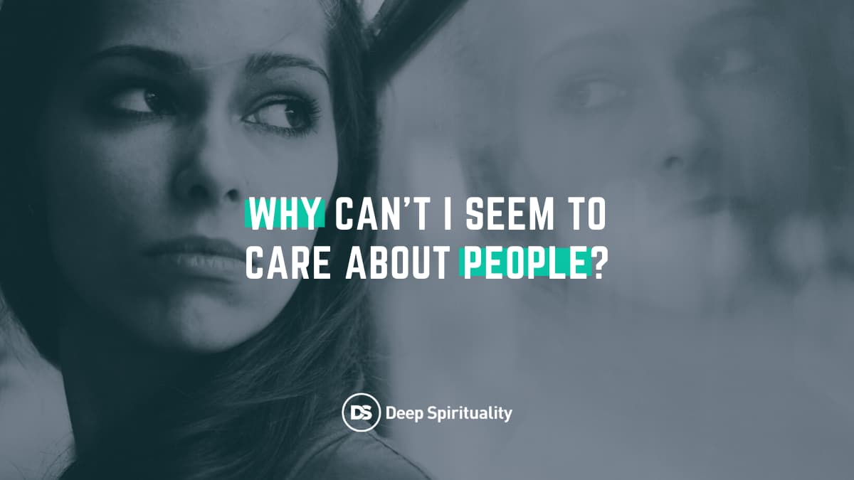Why Can't I Seem to Care About People? 2