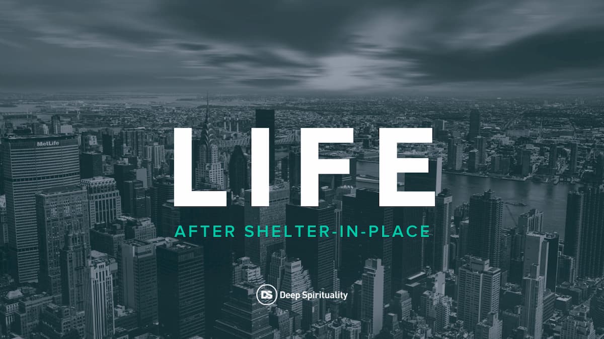 life after shelter in place