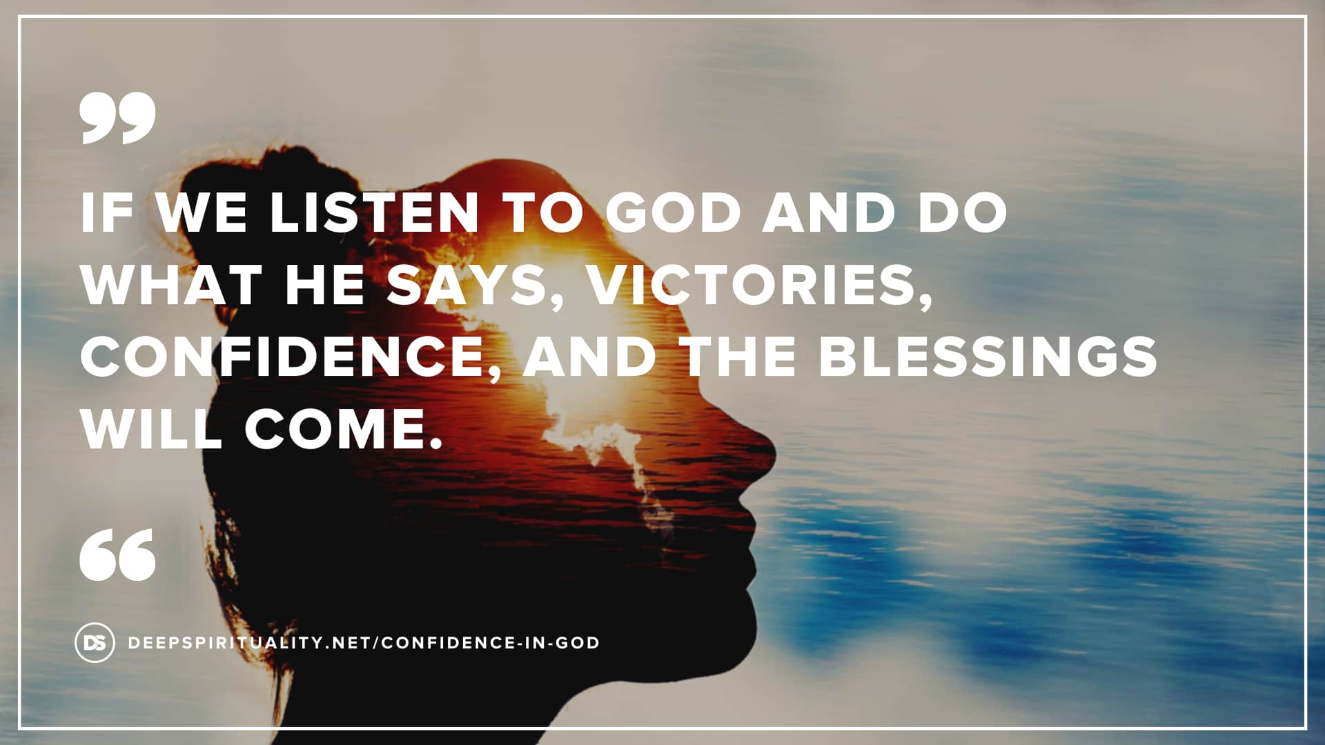 Listening to what God is telling us brings victories, confidence in God, and blessings.