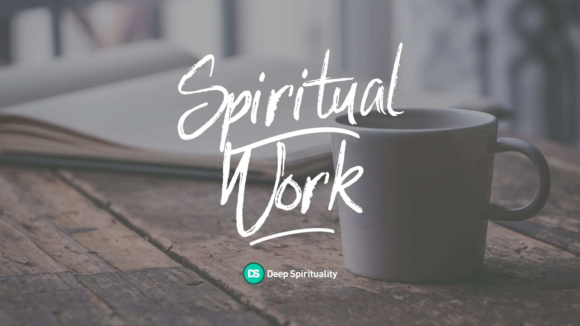 spiritual work how to get closer to god