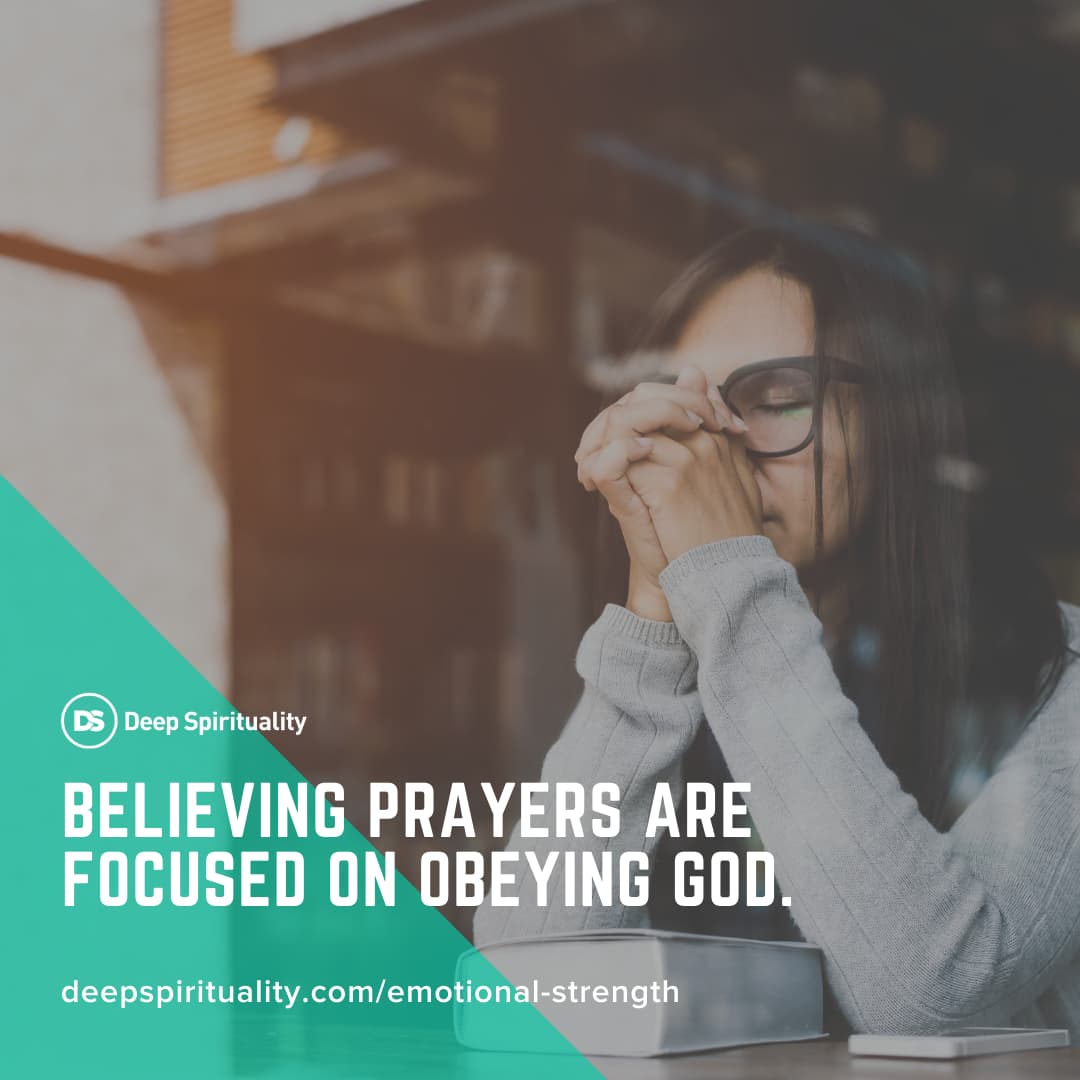 Emotional strength comes from believing prayers.