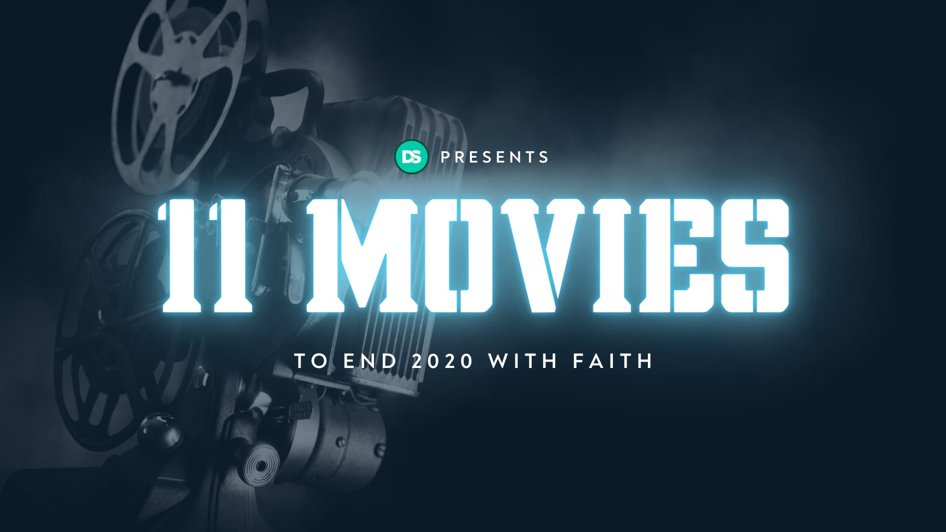 11 Movies That Will Help You End 2020 With Faith 1
