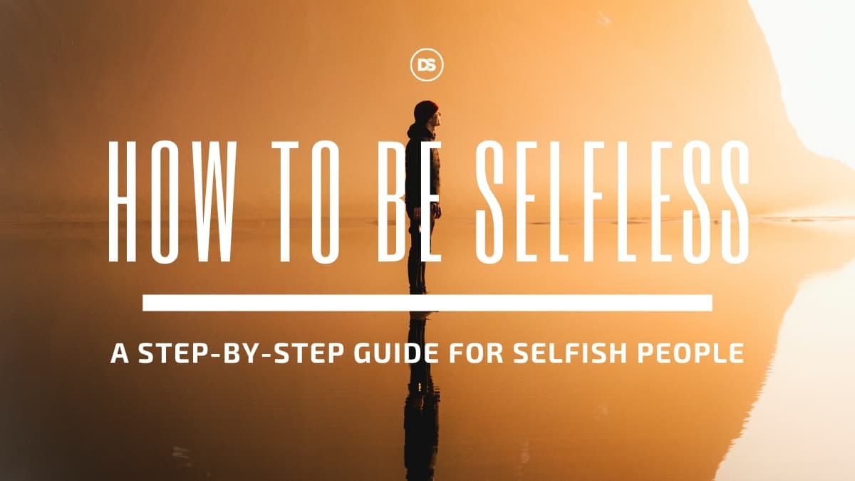how to be selfless