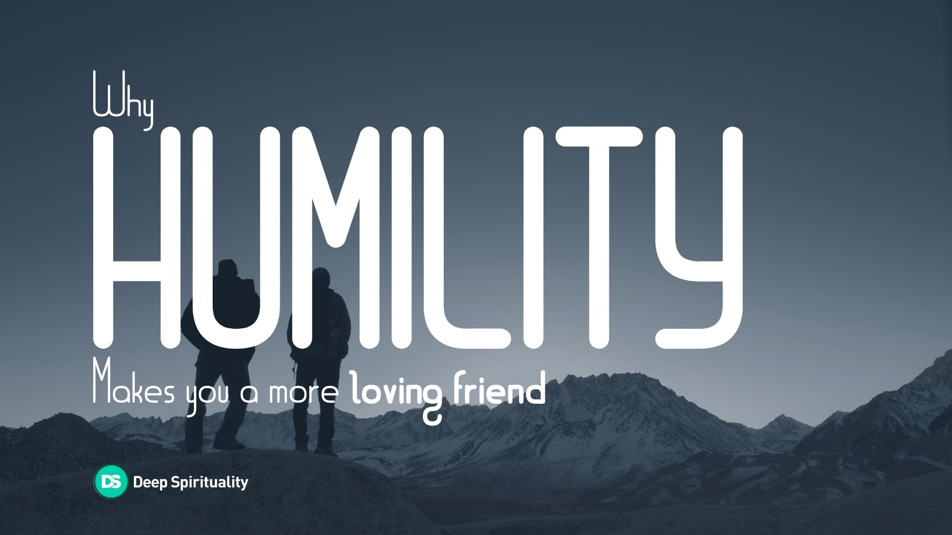 Why Humility Makes You a More Loving Friend 11
