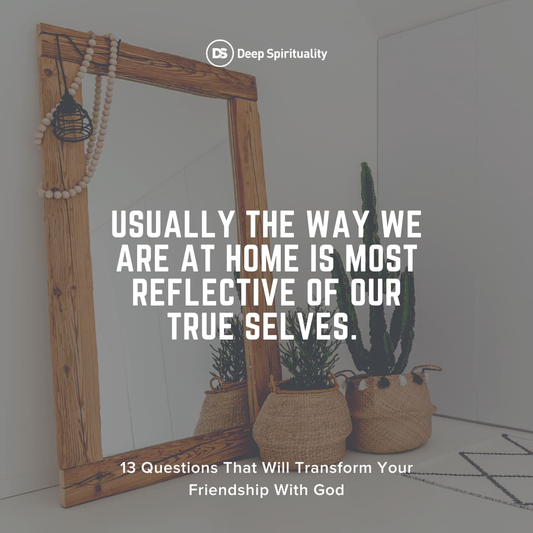 Friendship with God - Who we are at home.
