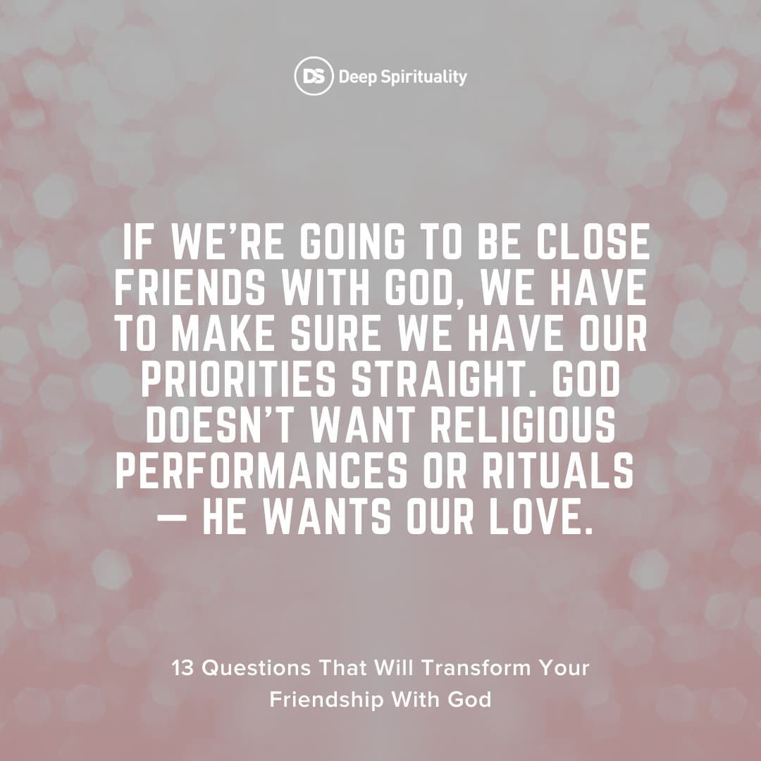 13 Questions That Will Transform Your Friendship With God 3