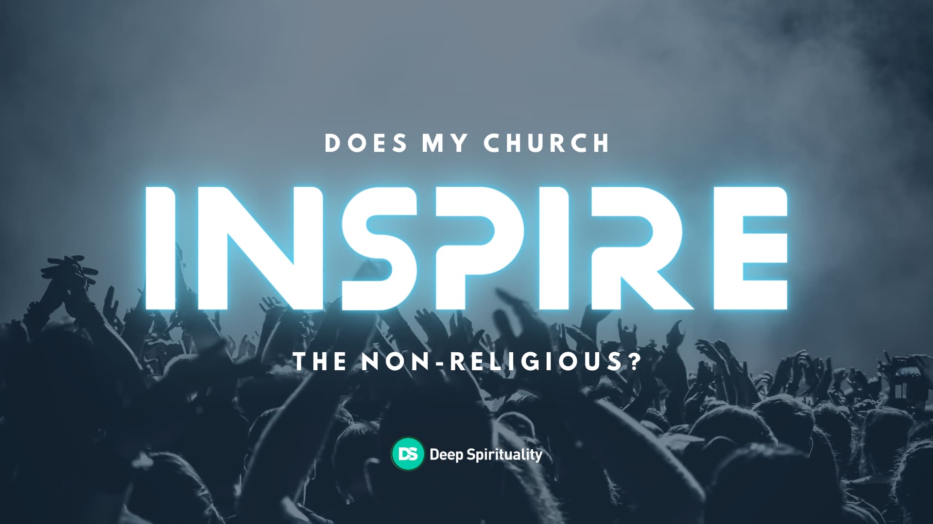 Does My Church Inspire the Non-Religious? 9