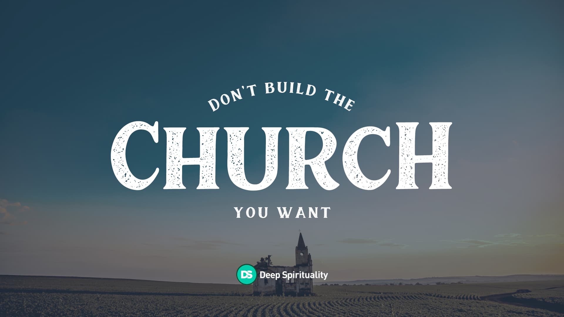 Why You Shouldn’t Build The Church You Want 7