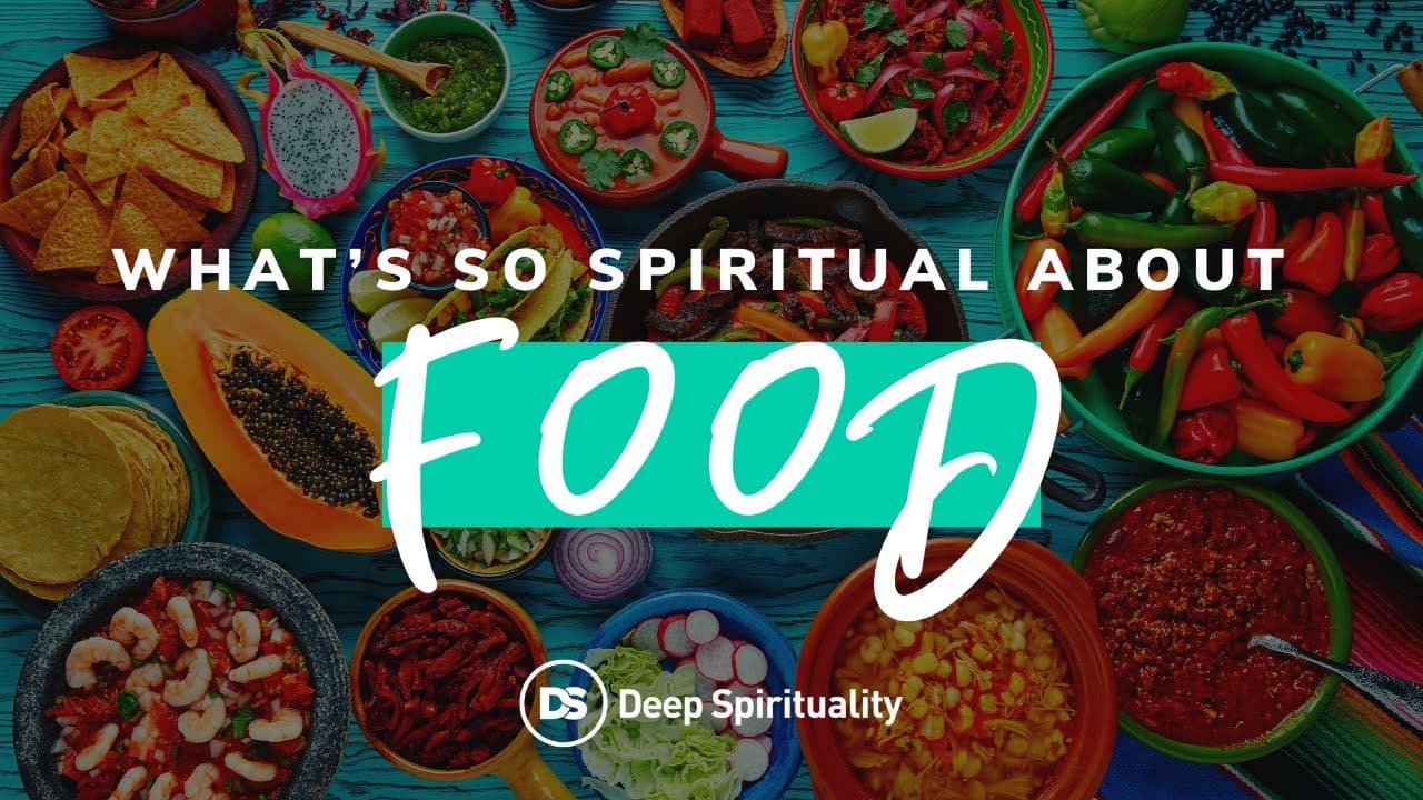 What's so spiritual about food?