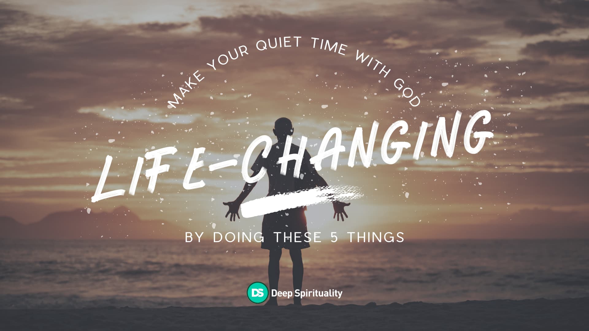 life changing quiet time