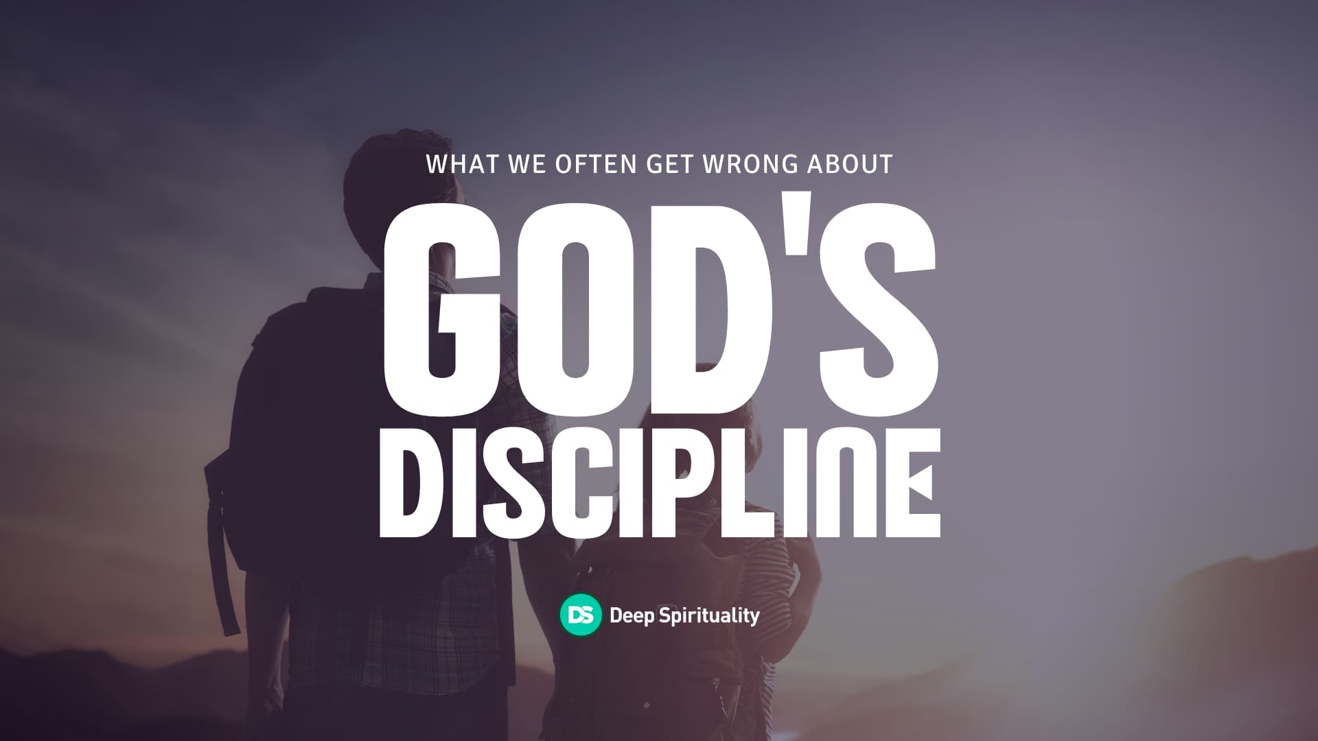 What We Often Get Wrong About God’s Discipline 3