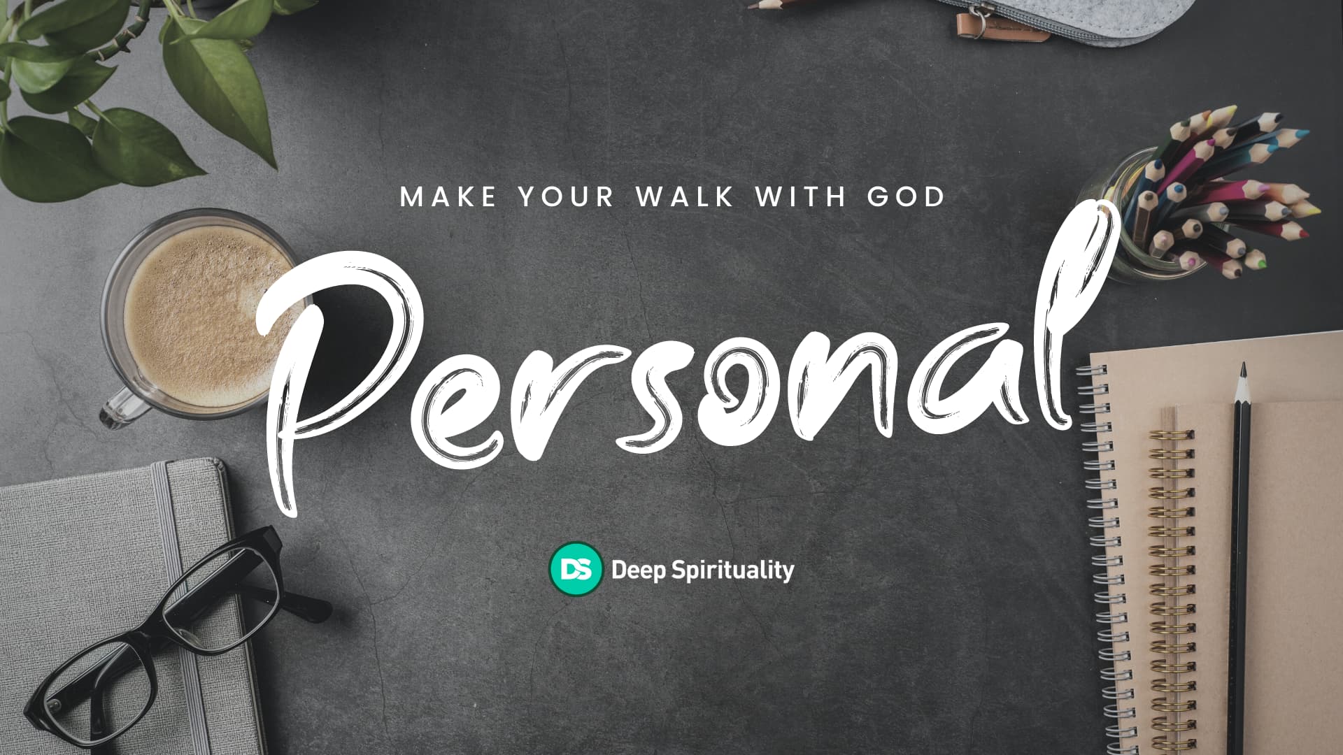Make your walk with God personal