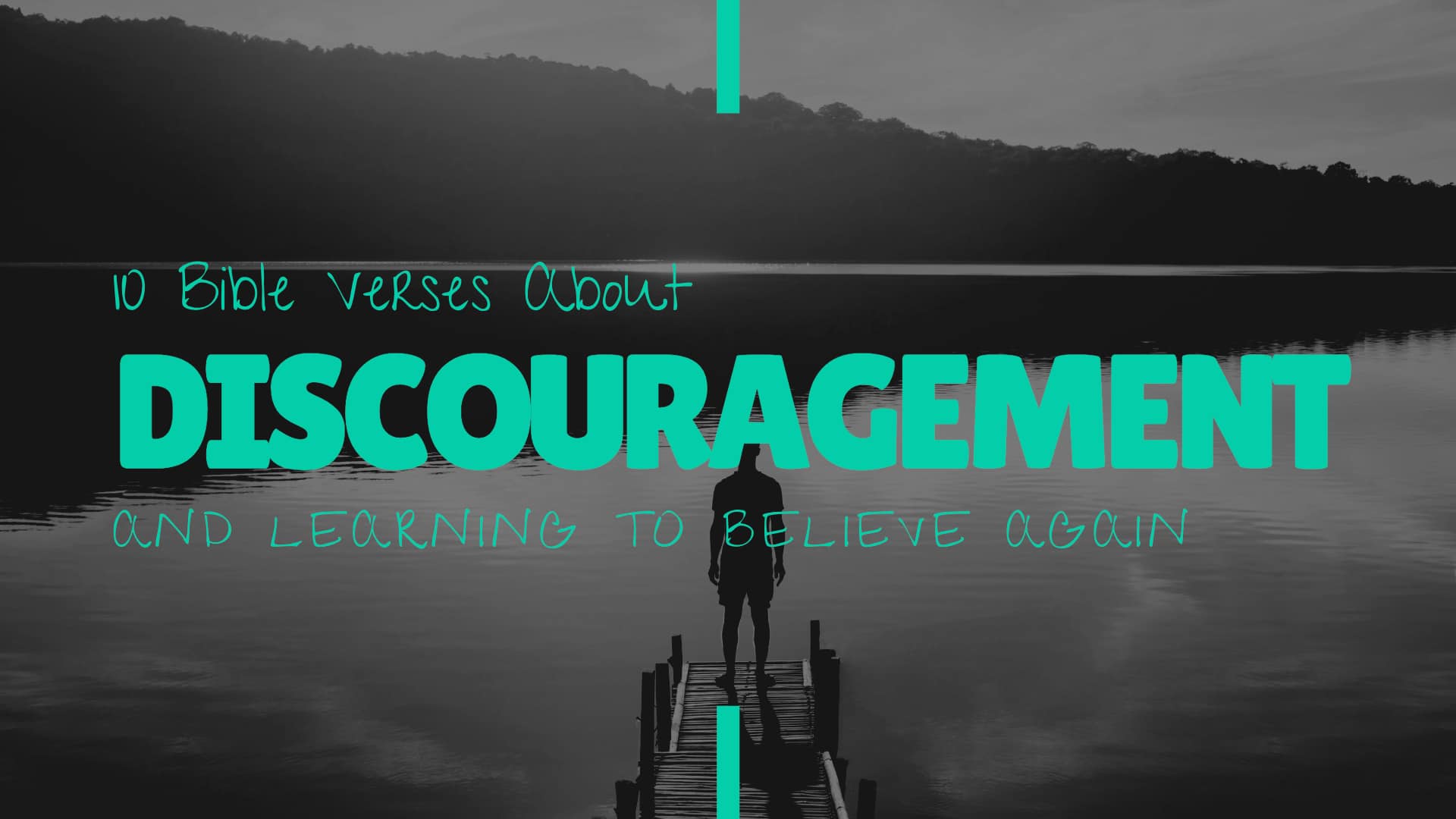 10 Bible Verses About Discouragement and Learning to Believe Again 1