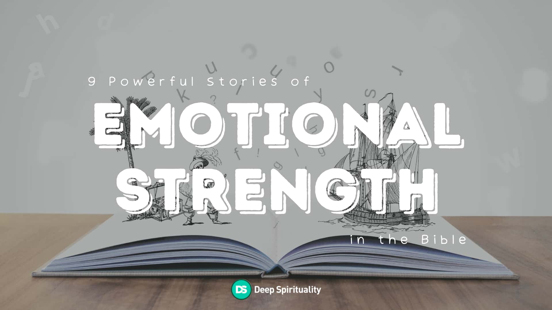 9 Powerful Stories of Emotional Strength in the Bible 19