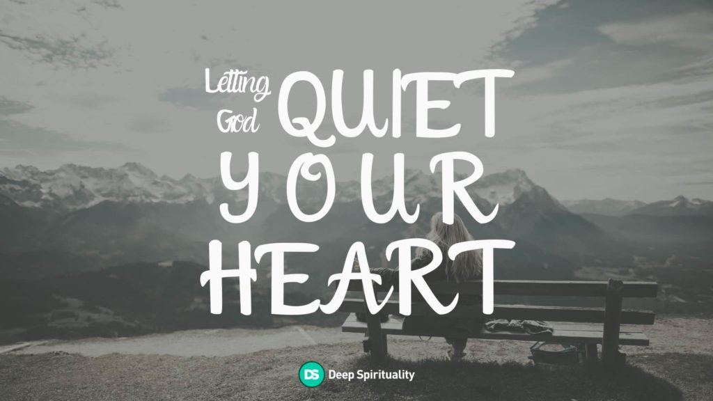The Ultimate Guide to Letting God Quiet Your Heart 25