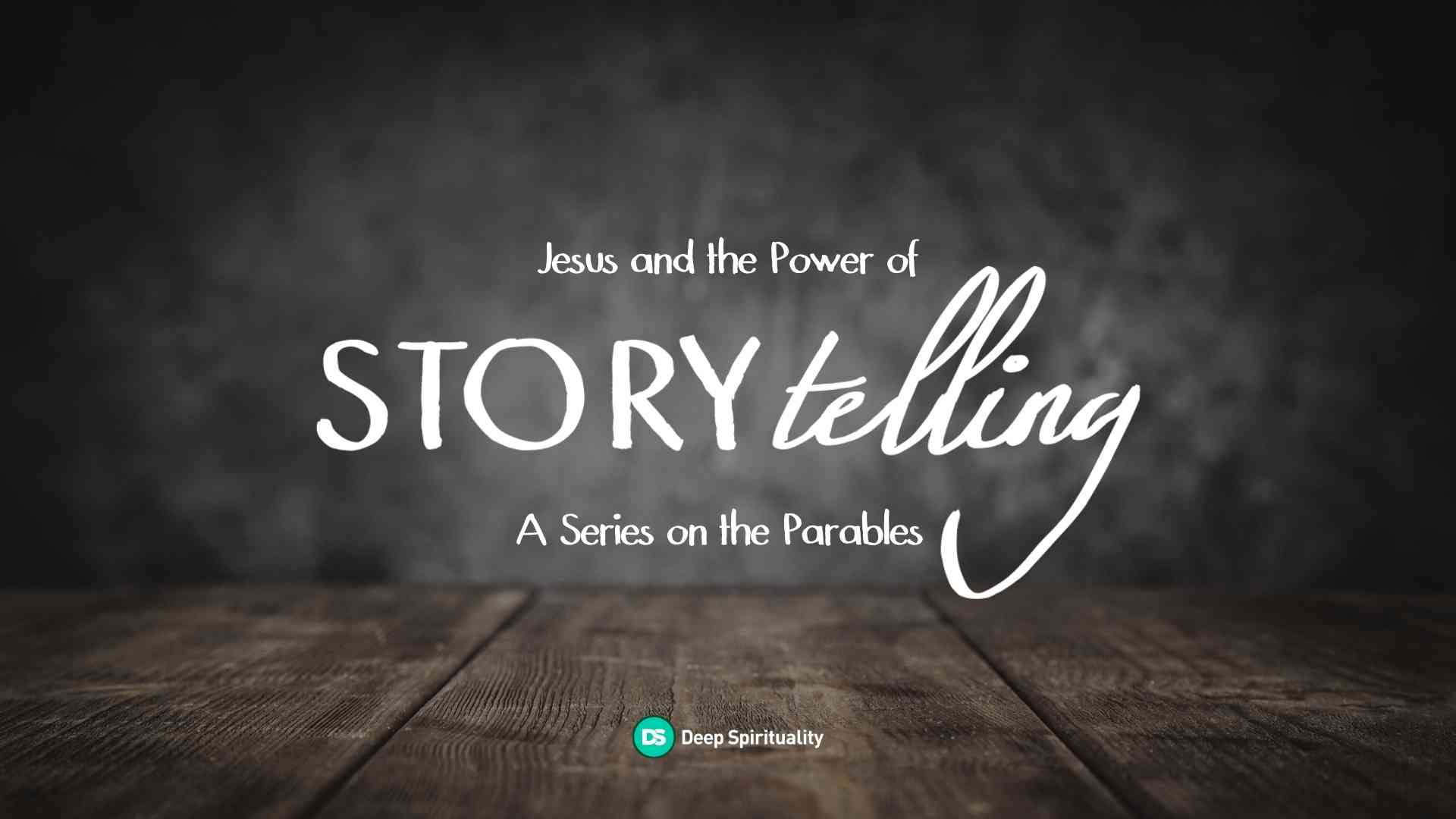 Jesus and the Power of Storytelling: Making God Personal Through Parables 1