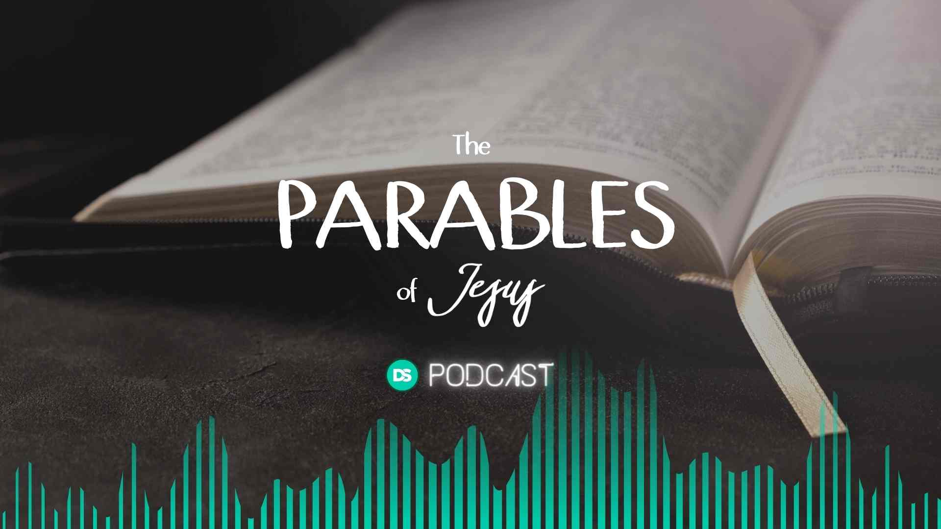 Introducing Our New Series on the Parables of Jesus 18