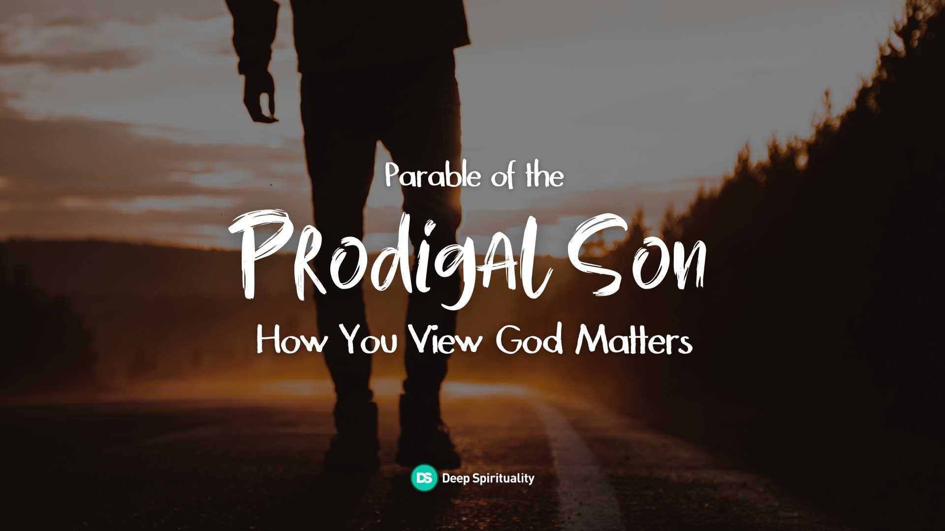 Parable of the Prodigal Son: How You View God Matters 4