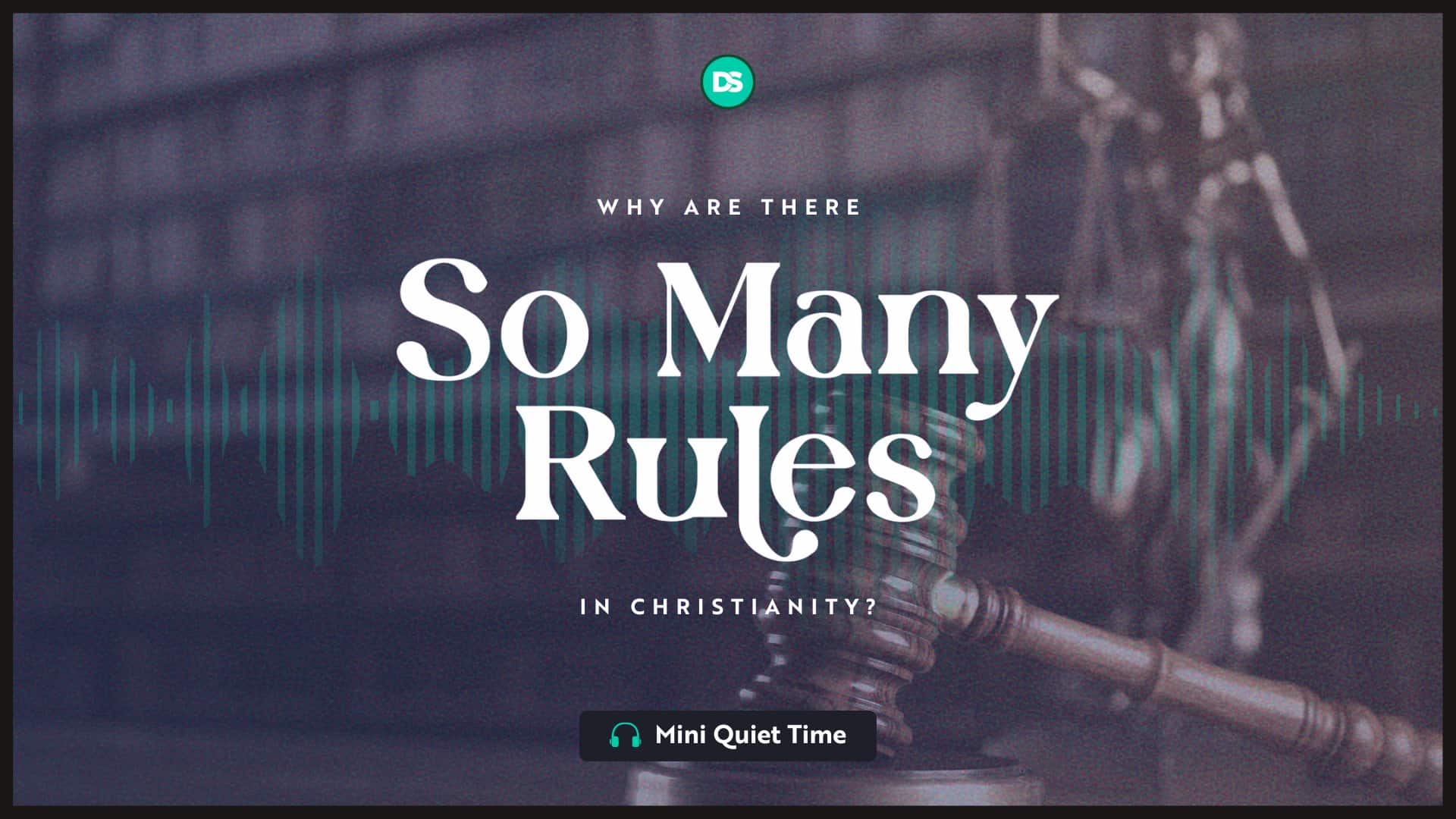 Why Are There So Many Rules in Christianity? 4