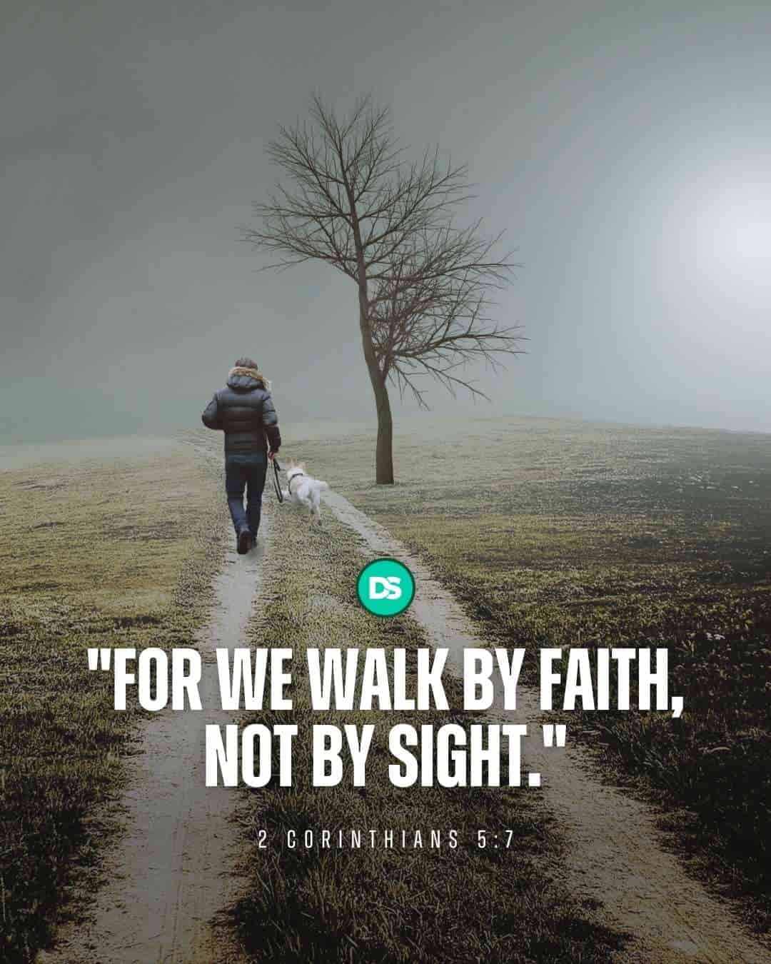 Walk by faith - 2 Corinthians 5:7