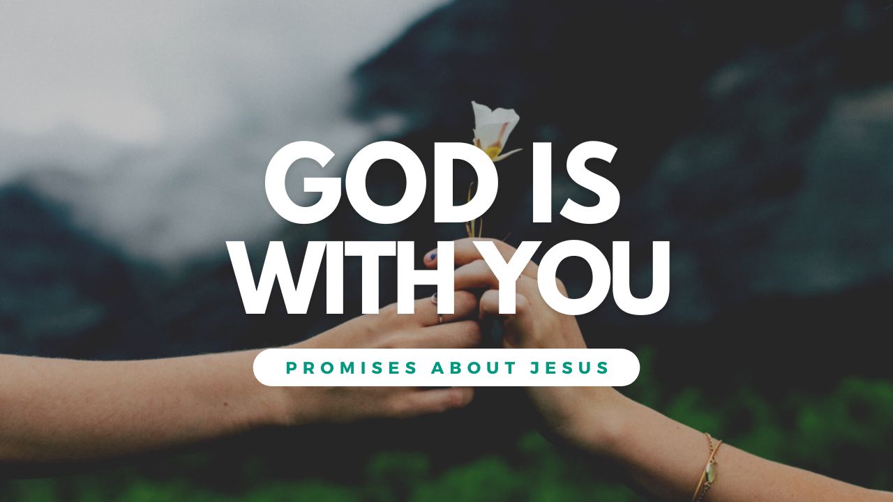 God Is With You: Promises about Jesus 3