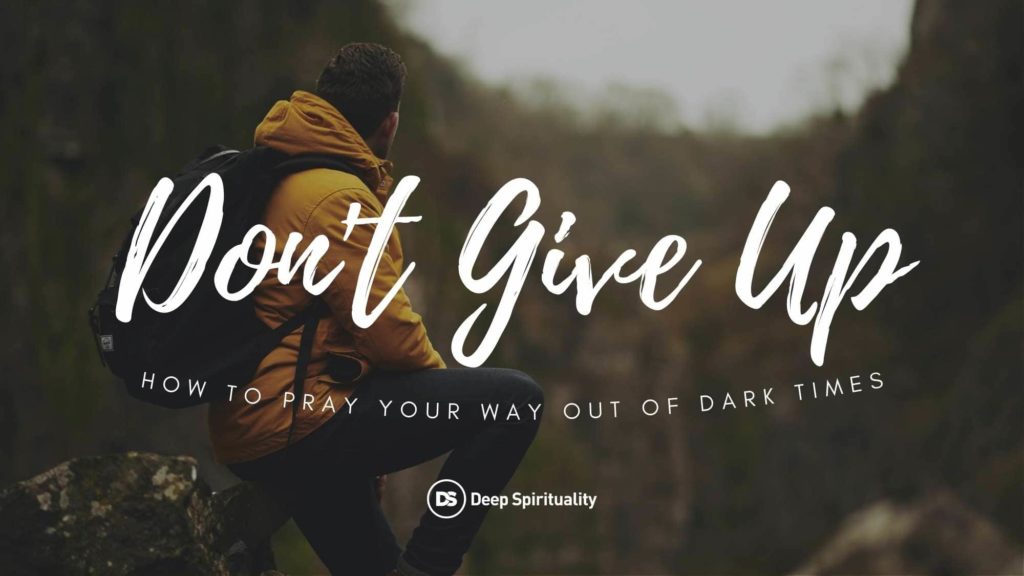 Don't Give Up: How to Pray Your Way out of Dark Times 87