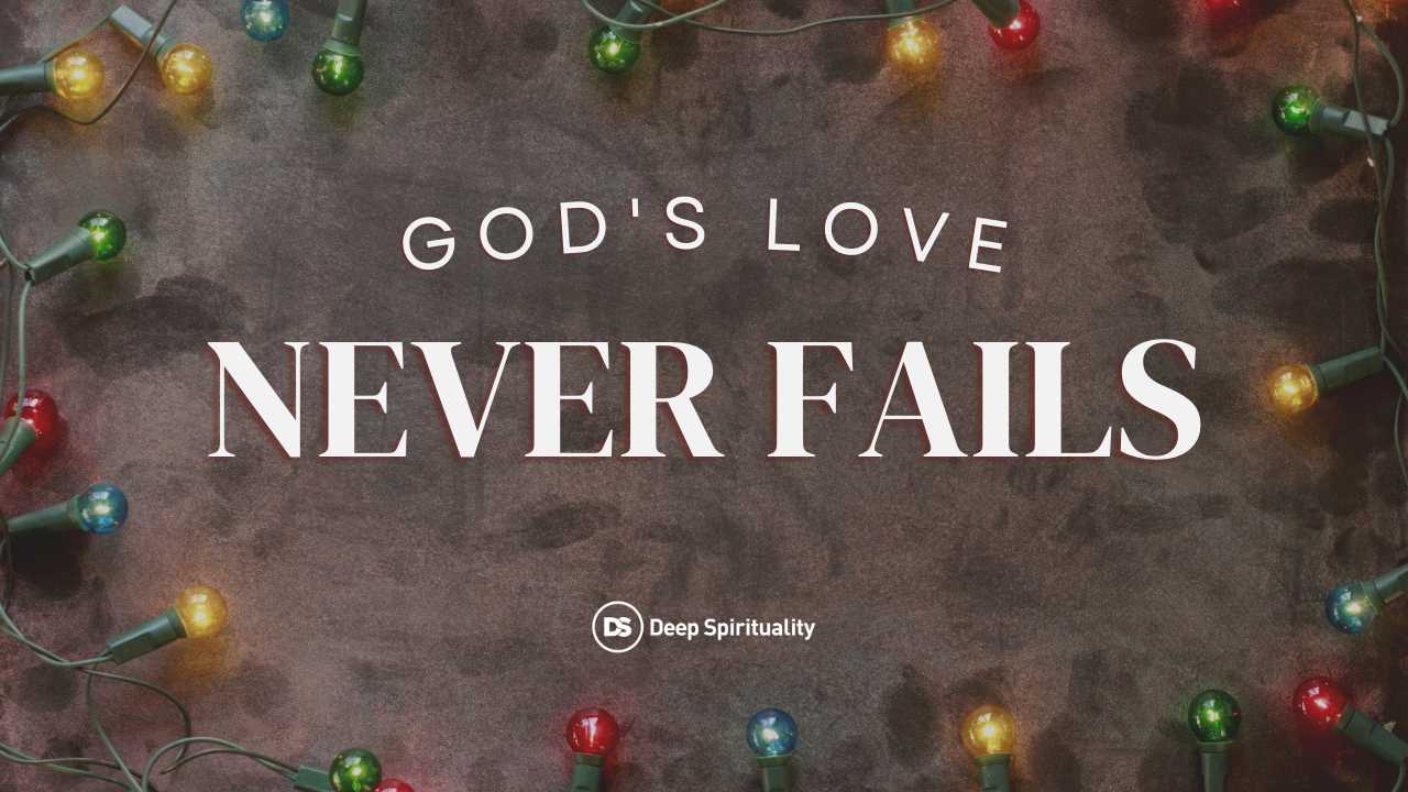God's Love Never Fails 21