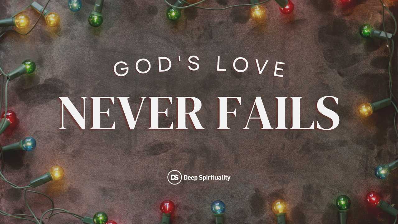 God's Love Never Fails 8