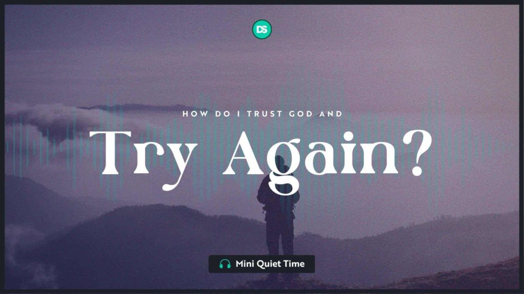 How Do I Trust God and Try Again? 88