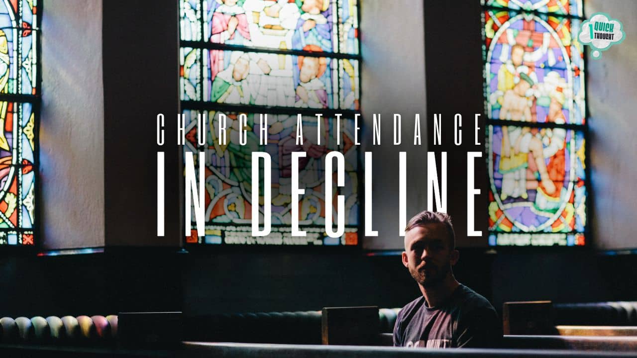 One Quick Thought: The Church Exodus: Why Attendance is Declining in America 12