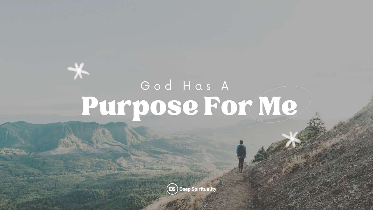Does God Have A Purpose For Me?