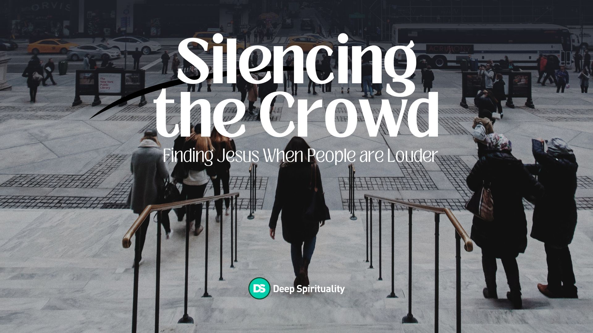 Silencing the Crowd: Getting Past Our Preoccupation with People to Find Jesus  5