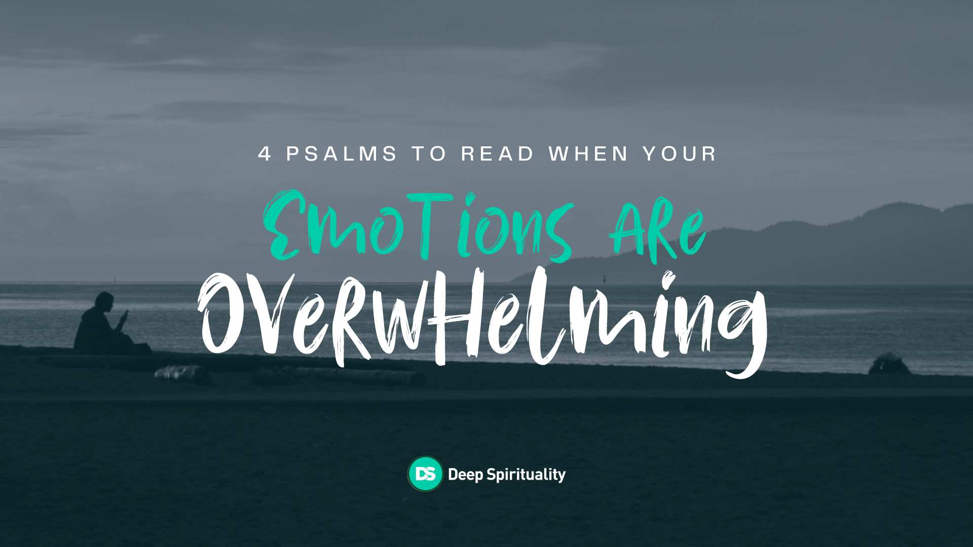 4 Psalms You Should Read When Your Emotions are Overwhelming 1
