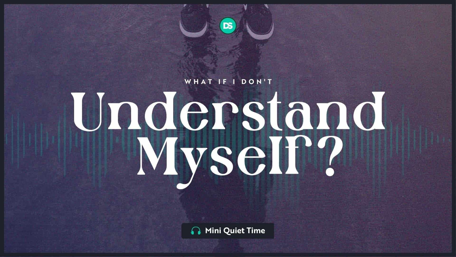 What if I Don't Understand Myself? 13