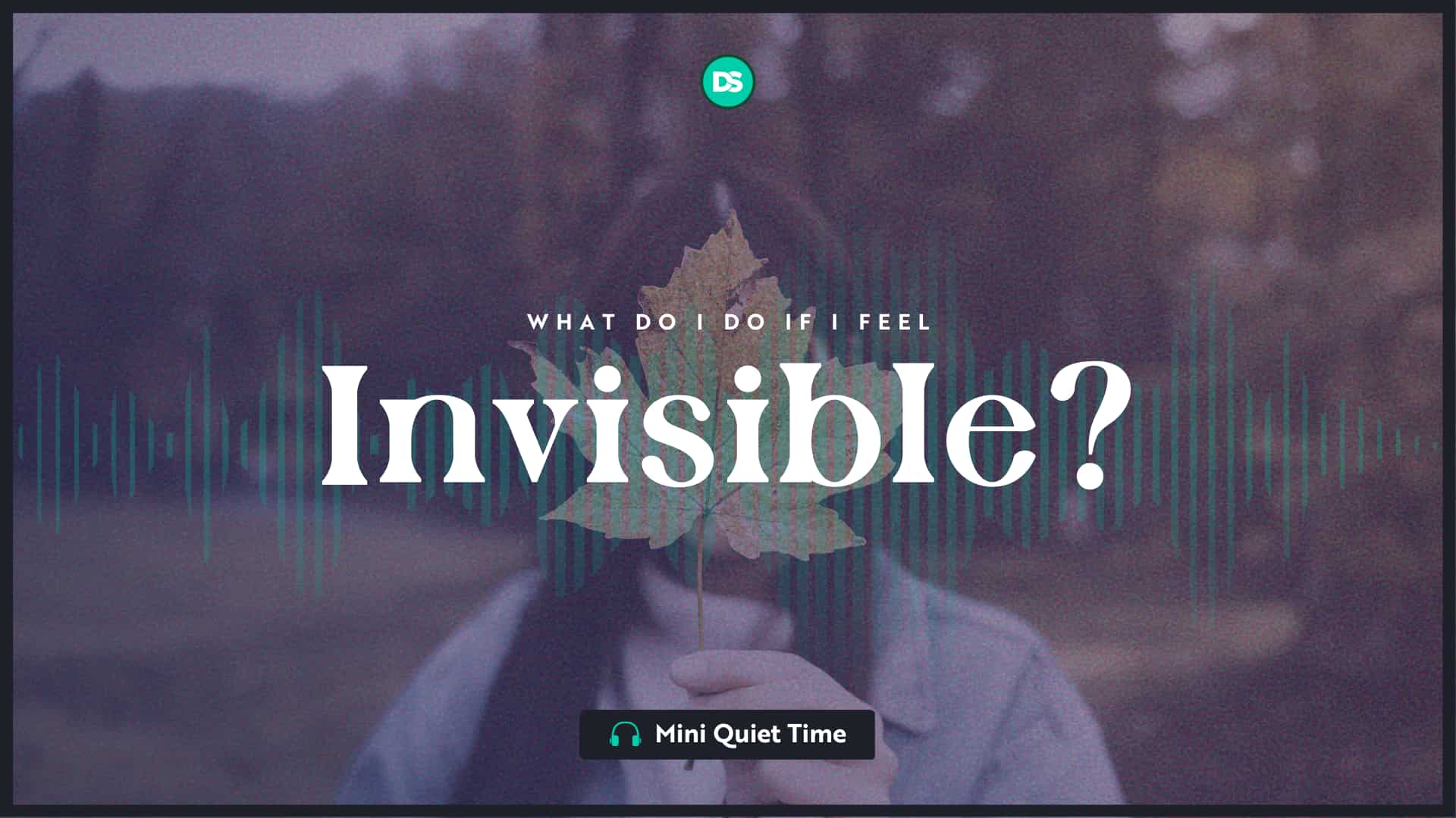 What Do I Do If I Feel Invisible 2