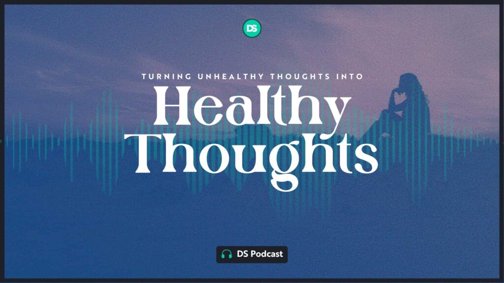 Turning Unhealthy Thoughts Into Healthy Ones 92