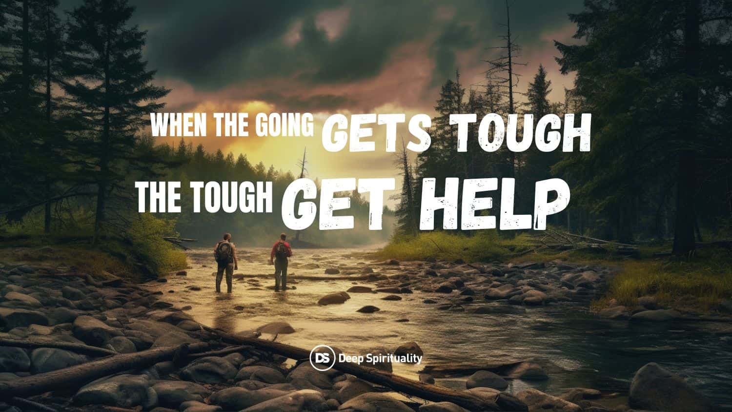 When the Going Gets Tough, the Tough Get Help 1